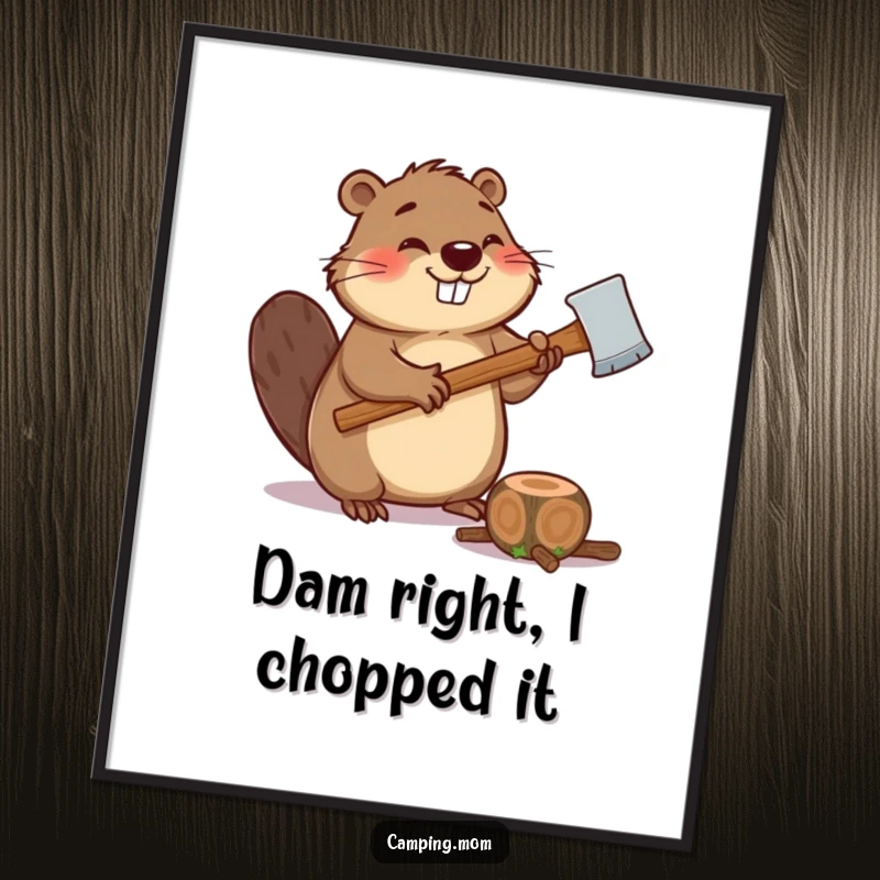 Funny Free Printable Wall Art featuring a giggling beaver holding an axe, poised to chop a small log with a mischievous grin.