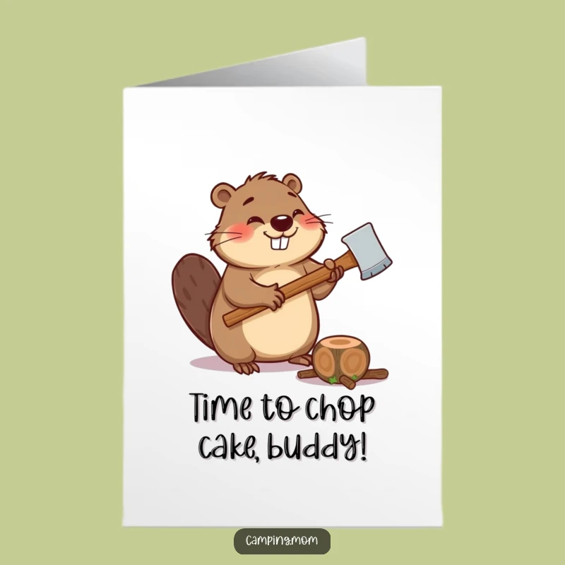 Free Printable Birthday Card: Giggling Beaver with Axe - Funny Downloadable Gift
